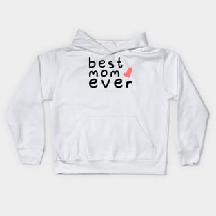 best mom ever love (black font) Kids Hoodie